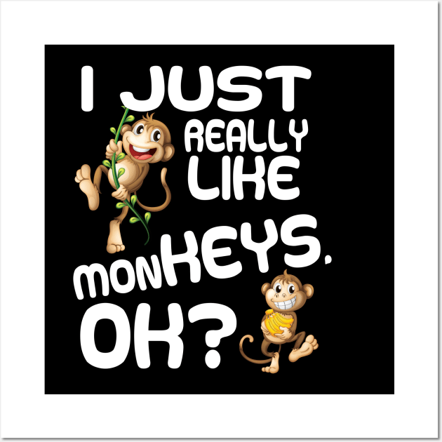 I just really like monkeys ok funny monkey Wall Art by aaltadel